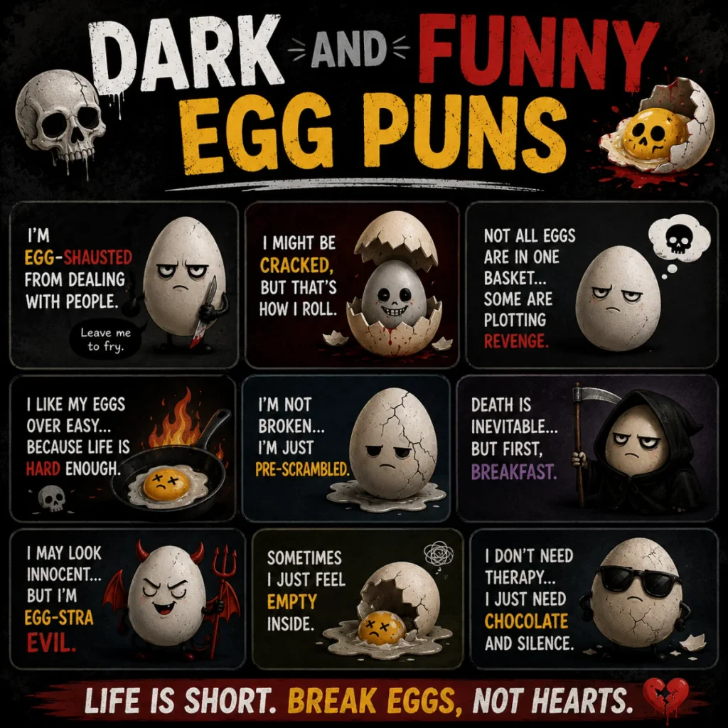Dark and Funny Egg Puns