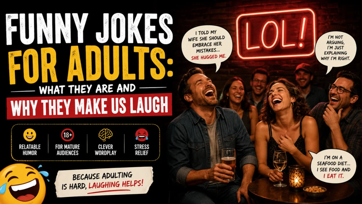 Funny Jokes for Adults What They Are and Why They Make Us Laugh